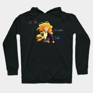 Let's be Awesome Today! Hoodie